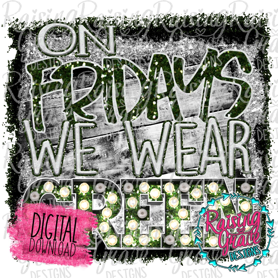 On Fridays We Wear Green Dark Green Sublimation Design Etsy