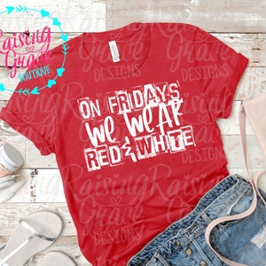 On Friday We Wear Red and White - T-Shirt - Adult