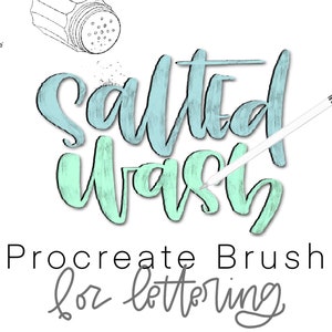 May include: A Procreate brush for lettering called "Salted Wash" with a salt shaker and a stylus. The brush creates a textured, hand-drawn look.