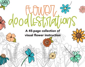 Flower Doodlestrations, Step-by-Step Visual Drawing Instruction, Learn to Draw Florals, Learn to Doodle