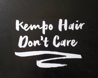 Kempo karate Hair Don't Care Decal Sticker