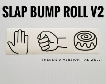 Slap-Bump-Roll Decal sticker Version 2