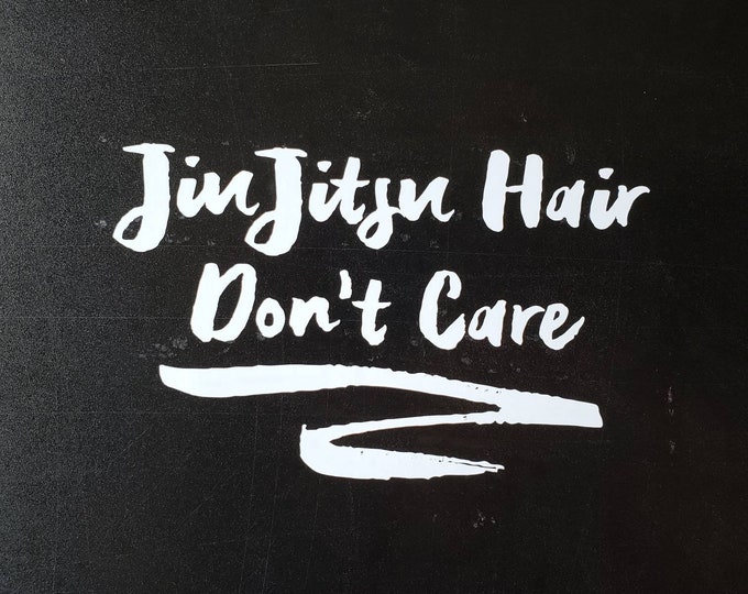 JiuJitsu Hair Don't Care decal sticker