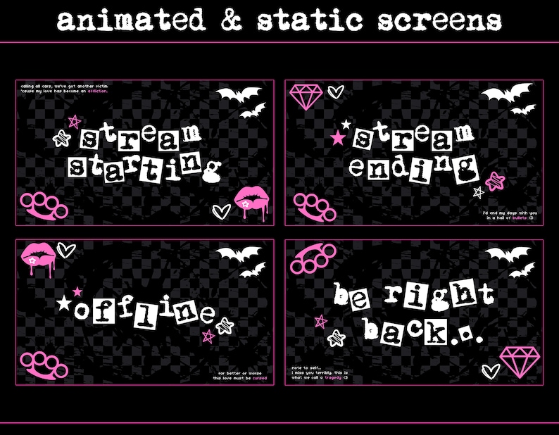 May include: Four black and white animated screens with a checkered background. The screens feature the text "stream starting", "stream ending", "offline", and "be right back..." in a white, torn paper style. The screens are decorated with pink hearts, bats, and knuckle dusters.