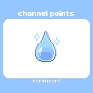May include: Pixelated image featuring a blue water droplet with sparkling accents. The text "channel points" is at the top, and "scrimsort" is at the bottom, all in a pixelated font. The background is light blue.