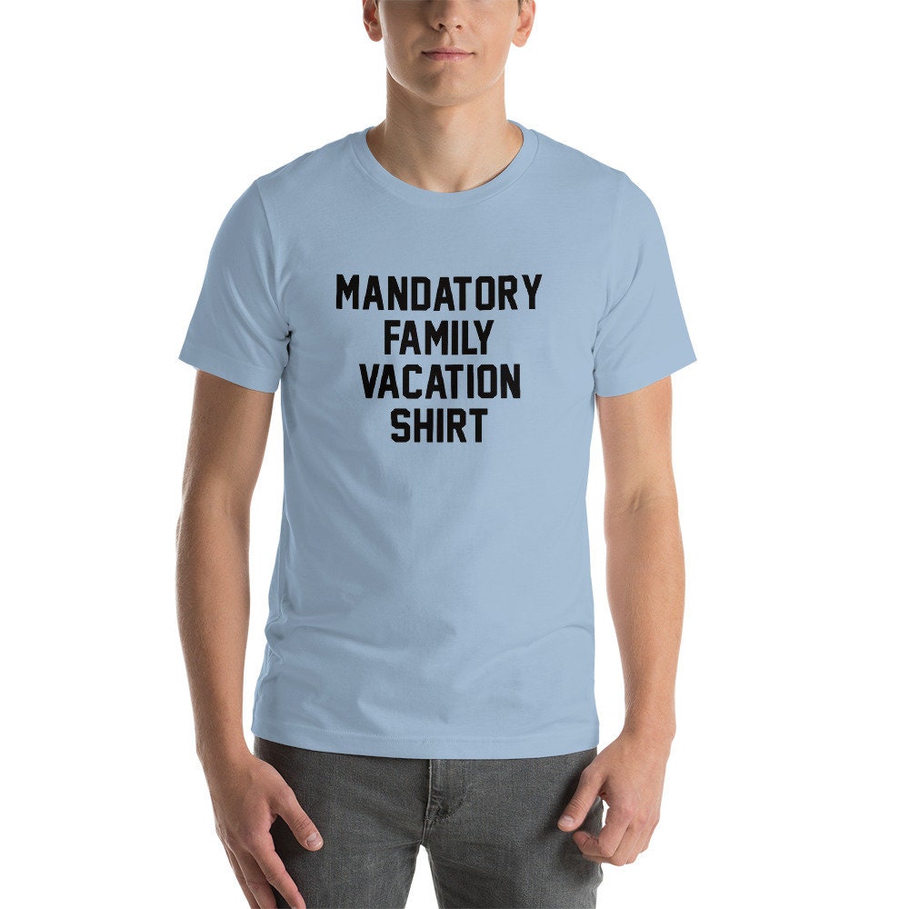 Mandatory Family Vacation Shirt Funny 