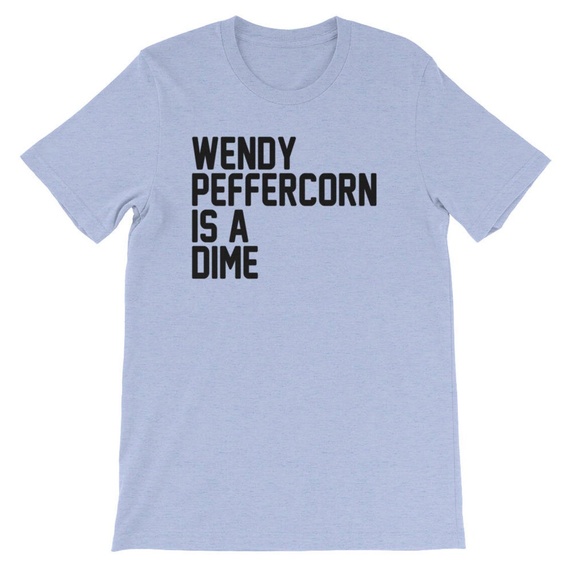 wendy peffercorn is a dime shirt