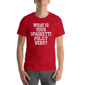 What is Your Spaghetti Policy T-Shirt - Sunny Tees with Charlie