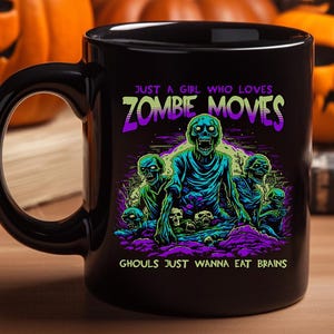 Zombie Lover Coffee Cup, Just a Girl Who Loves ,Horror Movie Fan Gift, Halloween Mug, Undead Apocalypse Drinkware, Zombie Movie Fan Present