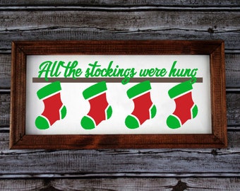 All The Stockings Were Hung Sign, Farmhouse wall art, Farmhouse decor, framed signage, bedroom sign, Christmas gift, Christmas Decoration