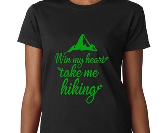 Win My Heart Take Me Hiking Shirt, Outdoor Lovers Shirt, Hikers Shirt, Ladies Shirt, Kids Shirt, Mens Shirt, Hiking Apparel, Camping lovers