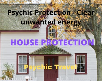 Protección del hogar - Eliminación de energías no deseadas - Limpieza energética psíquica