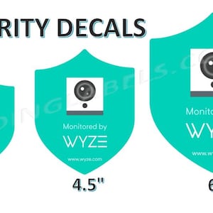 May include: Three turquoise security decals with a white camera icon and the text "Monitored by WYZE" and the website address "www.wyze.com". The decals are available in three sizes: 3 inches, 4.5 inches, and 6 inches.