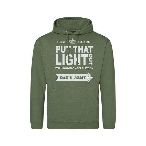 Put That Light Out Dads Army Green Hoodie / Hooded Etsy