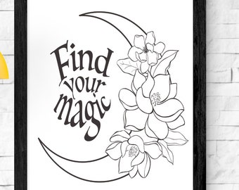 Find Your Magic - Magical Print - Inspirational Quote Print - Moon and Flowers - Black & White Digital Print - Find Your Magic Moon Print