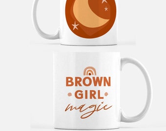 Brown Girl Magic Mug - Brown Girl Magic Art - Feminist Mug - WOC Art Gift - Latina Gift - Desi Girl Gift - 11 oz Ceramic Mug Brown Girl Mug