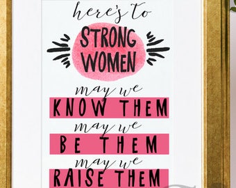 Feminist Digital Print - Strong Women Print - Women Wall Decor - Girl Mom Print - Here's to Strong Women - Boss Lady Print - 5" x 7" Print