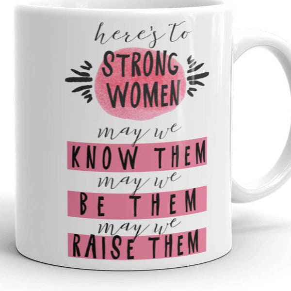 Womens March Mug - Strong Women Mug - Girl Mom Mug - Raising Strong Women - Feminist Mug - Girl Power - Pink Pussyhat Mug - Womens March