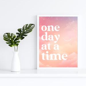 One Day at a Time - Inspirational Daily Print - Women's Office Wall Art - Inspiring Wall Art - Mindfulness Affirmation - Digital Print