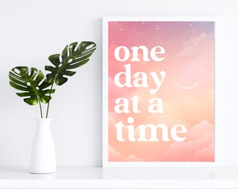 One Day at a Time - Inspirational Daily Print - Women's Office Wall Art - Inspiring Wall Art - Mindfulness Affirmation - Digital Print