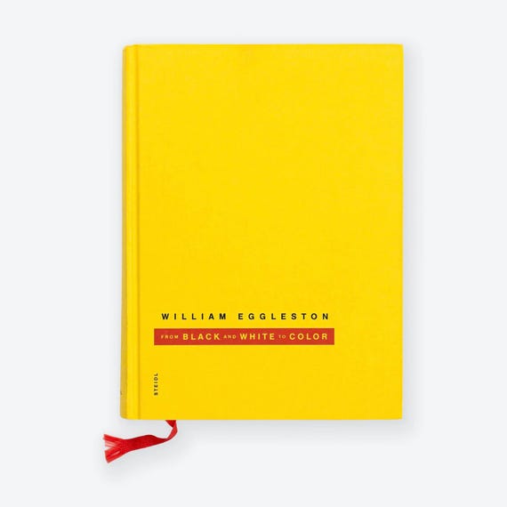 William Eggleston From Black and White to Color Exhibition Catalog