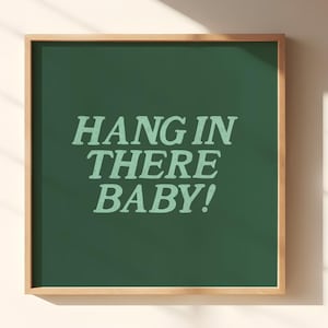 Hang in There Baby! Art Print