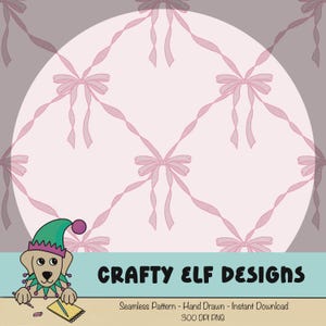 May include: A digital illustration featuring a repeating pattern of pink bows on a light pink and gray background. The words "Crafty Elf Designs" are displayed, along with text indicating a seamless, hand-drawn pattern available for instant download.