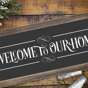 Welcome To Our Home Sign: Farmhouse Cottage Wood Sign (17.5&quot; x 7&quot;)