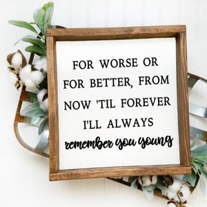 I’ll always remember you young Thomas Rhett lyric song wood cottage farmhouse style sign