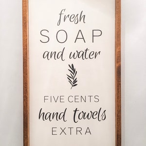 Fresh soap and water bathroom sign five cents hand towels extra sign Hot Water Fresh Towels Soap open 7 days a week