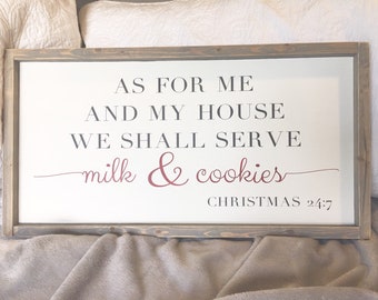 As for me and my house we shall serve milk and cookies Christmas 24:7