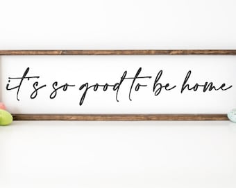 It's So Good To Be Home Sign - Rustic Farmhouse Wood Decor (30" x 6")