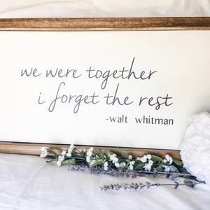 We were together I forget the rest Walt Whitman