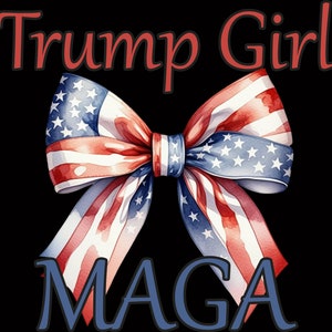 Trump Girl Maga Png, MAGA Trump 2024, Trump Design, Trump Shirt Png, Trending Trump 2024, Make American Great Again Trump,