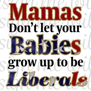 Mamas lassen Sie Ihre Babys nicht aufwachsen, um Sublimations-Downloads | Png | Sofort-Download | Sublimationsentwürfe | Witzige Designs