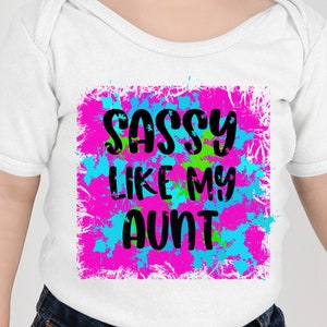 Sassy like my Aunt sublimation | Png files | Downloads | Kids sublimation | Funny png | Tshirt sublimation | Newborn |