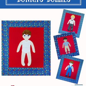 May include: A paper doll quilt pattern with three different boy dolls. The dolls are wearing different outfits. The quilt is made with a blue and green fabric with a red center. The text "Donna's Dollies" is at the top of the image. The text "A Paper Doll Quilt Pattern" is at the bottom of the image. The text "Clothes Patterns Included" is below the text "A Paper Doll Quilt Pattern".