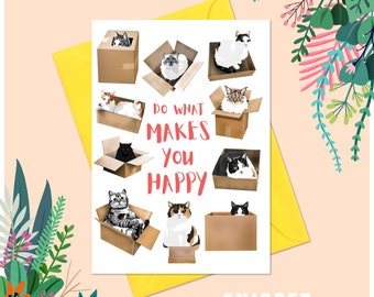 Do What Makes You Happy Greeting Card - Birthday Cards - Positivity Card - Cards Birthday - Best Wishes Card - Quirky Card - Cats Gift