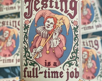 Jesting is a Full-time Job - Medieval-style Sticker
