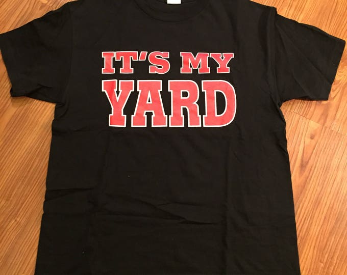 it's my yard t shirt