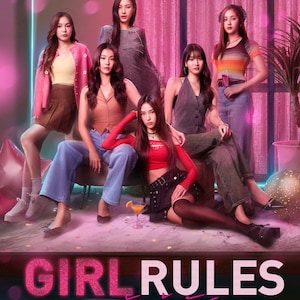 May include: Promotional poster for the series "Girl Rules" featuring a group of women. The title is in large pink letters at the bottom. The women are in various outfits, with a pink and purple background.