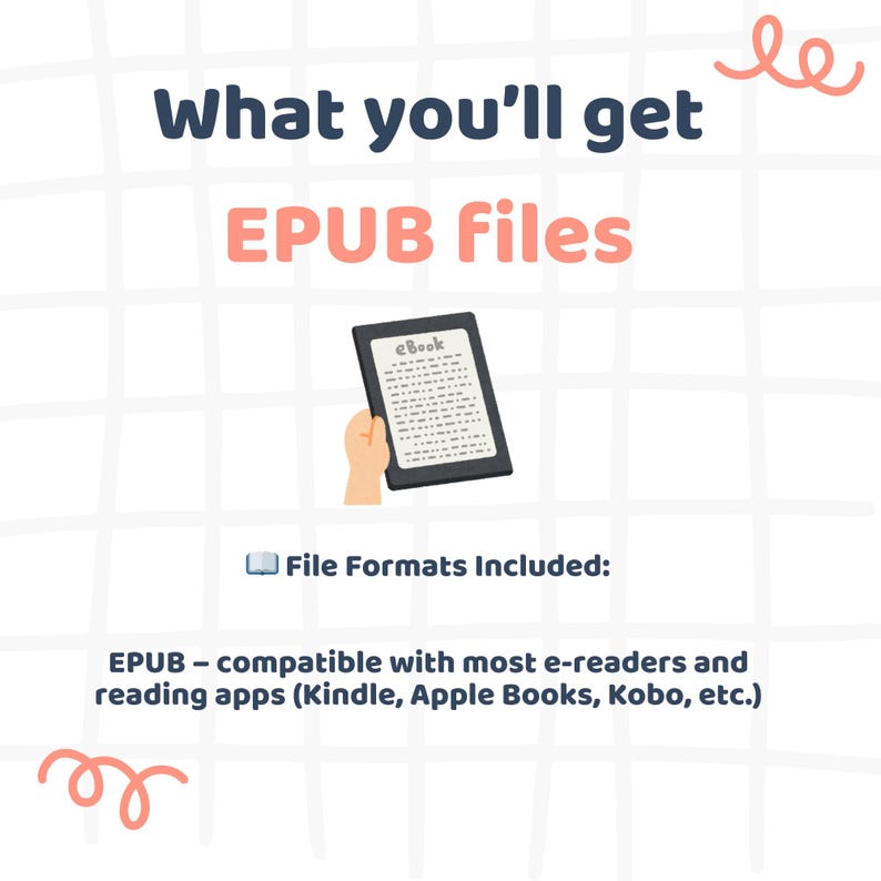 May include: Image with text "What you'll get EPUB files." An ebook reader displays text, held by a hand. Text below reads "File Formats Included: EPUB - compatible with most e-readers and reading apps (Kindle, Apple Books, Kobo, etc.)"