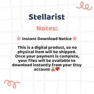 May include: A digital product announcement with the text "Stellarist Notes: Instant Download Notice." The text explains that no physical item will be shipped and files are available to download instantly from the Etsy account after payment.