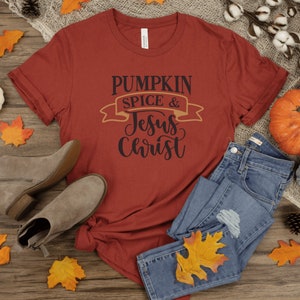 Pumpkin spice and Jesus Christ Women&#39;s Fall Tshirt, Pumpkin Spice Season Shirt, Halloween Shirt, Christian Fall Shirt, Pumpkin Spice Latte