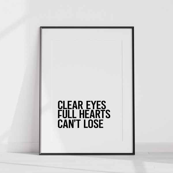 Friday Night Lights TV Show Quote Printable, Clear Eyes, Full Hearts, Can't Lose, Inspirational Sport Football Quote