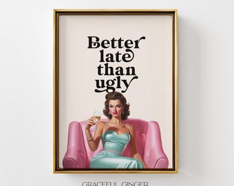 Stampa "Meglio tardi che brutto": decorazione murale alla moda per la camera da letto (download digitale)
