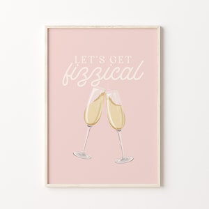 Afdrukbare muurkunst champagne, roze trendy print, print happy hour cocktail, print preppy bar cart, Let's get Fizzical, decor mousserende wijn