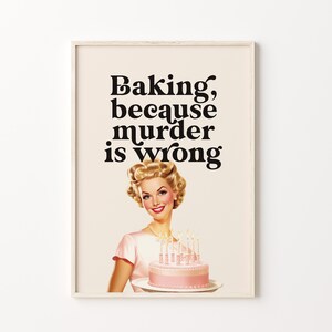 Imprimé cuisine rétro : citation drôle | Décoration murale « Pâtisserie parce que le meurtre est une erreur » (téléchargement numérique) image 4