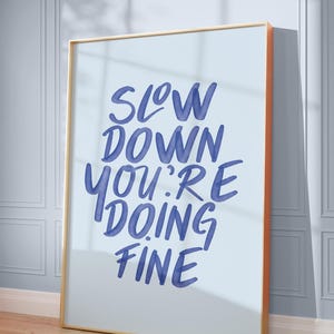 Slow down you&#39;re doing fine, Light Blue Printable Wall Art, Uplifting Quote Art Print, Lyric Poster, Daily Affirmation Wall Art