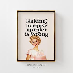 Lámina de cocina retro: Cita divertida / Hornear porque matar está mal (descarga digital)